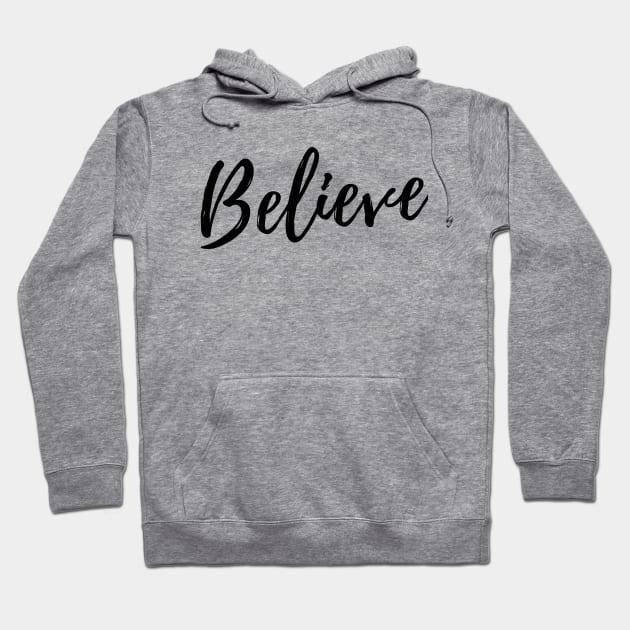 Believe Hoodie by BigtoFitmum27